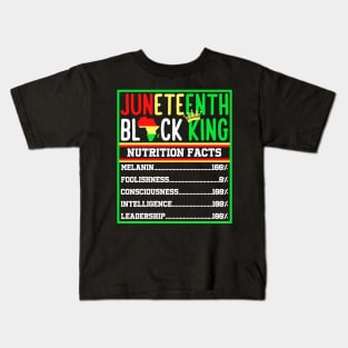 Juneteenth Black King Nutritional Facts Melanin Men Father Kids T-Shirt